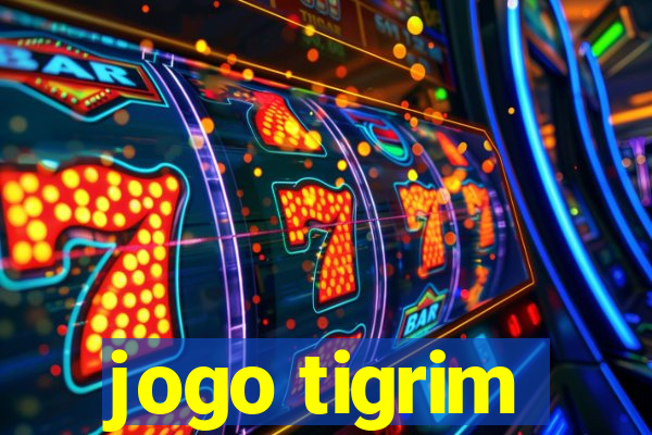 jogo tigrim